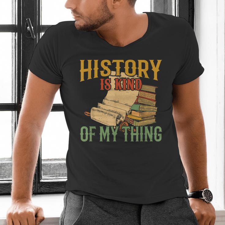 History Is Kind Of My Thing Historian Historic Teacher Job Men's V-Neck T-Shirt, History Teacher Shirts, gift for family, gift for coworker History Is Kind Of My Thing Historian Historic Teacher Job Men's V-Neck T-Shirt, History Teacher Shirts, gift for family, gift for coworker