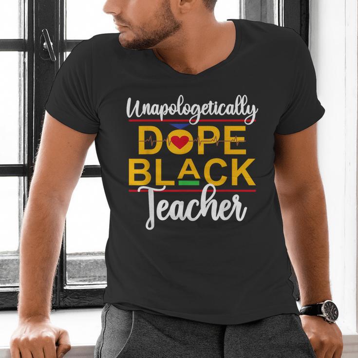 Unapologetic Dope Teacher African American Melanin Men's V-Neck T-Shirt, gift for family, gift for coworker