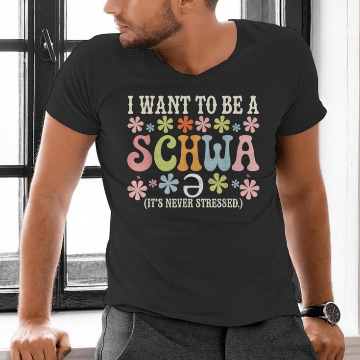 I Want To Be A Schwa It's Never Stressed Reading Teacher Men's V-Neck T-Shirt, gift for family, gift for coworker
