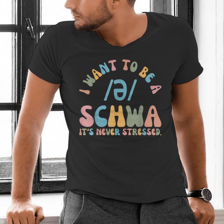 I Want To Be a SCHWA It's Never Stressed Reading Teacher Men's V-Neck T-Shirt, gift for family, gift for coworker