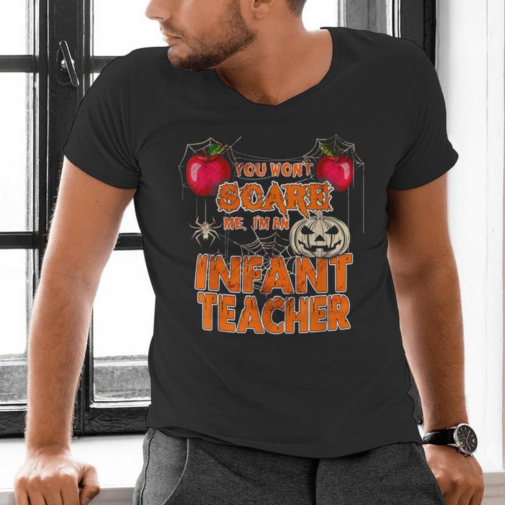 You Won't Scare Me I'm An Infant Teacher Men Women Men's V-Neck T-Shirt, gift for family, gift for coworker