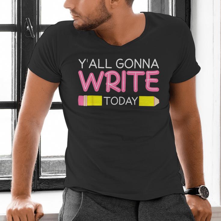 Y'All Gonna Write Today Writing Teacher English Teacher Joke Men's V-Neck T-Shirt, Writing Teacher Shirts, English Teacher Shirts, gift for family, gift for coworker Y'All Gonna Write Today Writing Teacher English Teacher Joke Men's V-Neck T-Shirt, Writing Teacher Shirts, English Teacher Shirts, gift for family, gift for coworker