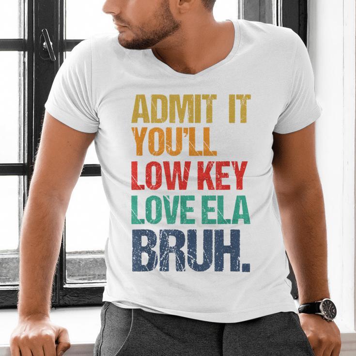 Admit It You Low Key Love ELA Bruh First Day School Teacher Men's V-Neck T-Shirt, gift for family, gift for coworker Admit It You Low Key Love ELA Bruh First Day School Teacher Men's V-Neck T-Shirt, gift for family, gift for coworker