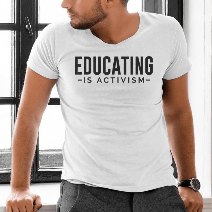 Educating Is Activism Feminist Social Justice Teacher For Men Women Men's V-Neck T-Shirt, gift for family, gift for coworker