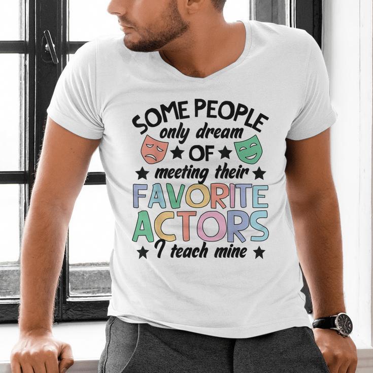 Favorite Actors Theater Drama Teacher Drama Teaching Men's V-Neck T-Shirt, gift for family, gift for coworker Favorite Actors Theater Drama Teacher Drama Teaching Men's V-Neck T-Shirt, gift for family, gift for coworker