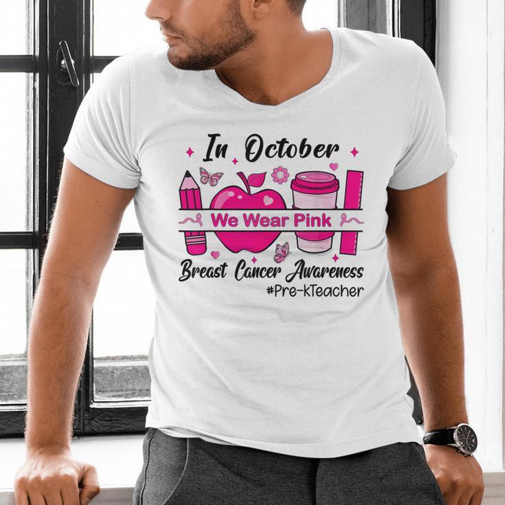 Pre-k Teacher In October We Wear Pink Breast Cancer Men's V-Neck T-Shirt, gift for family, gift for coworker Pre-k Teacher In October We Wear Pink Breast Cancer Men's V-Neck T-Shirt, gift for family, gift for coworker
