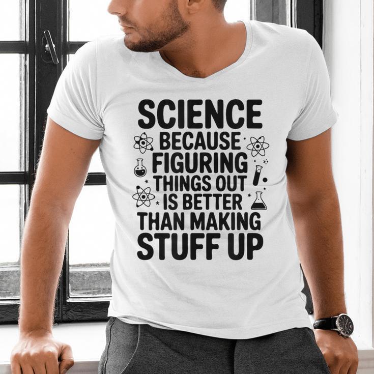 Science Because Figuring Things Out Teacher Scientific Adult Men's V-Neck T-Shirt, Science Teacher Shirts, gift for family, gift for coworker Science Because Figuring Things Out Teacher Scientific Adult Men's V-Neck T-Shirt, Science Teacher Shirts, gift for family, gift for coworker