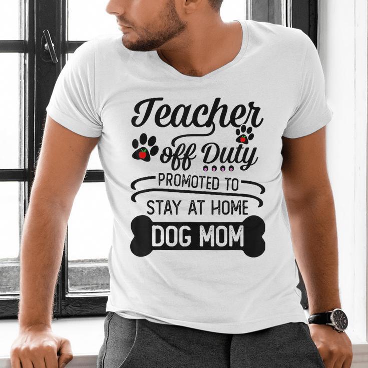 Teacher Off Duty Promoted To Stay At Home Dog Mom Tshirt Men Women Men's V-Neck T-Shirt, gift for family, gift for coworker Teacher Off Duty Promoted To Stay At Home Dog Mom Tshirt Men Women Men's V-Neck T-Shirt, gift for family, gift for coworker