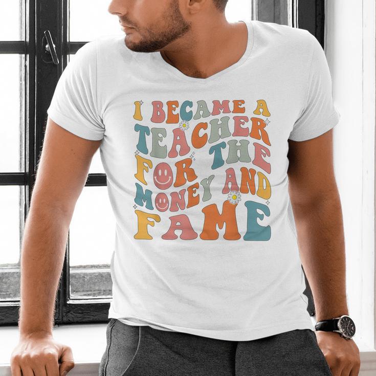 Teachers I Became A Teacher For The Money And Fame Men Women Men's V-Neck T-Shirt, gift for family, gift for coworker Teachers I Became A Teacher For The Money And Fame Men Women Men's V-Neck T-Shirt, gift for family, gift for coworker