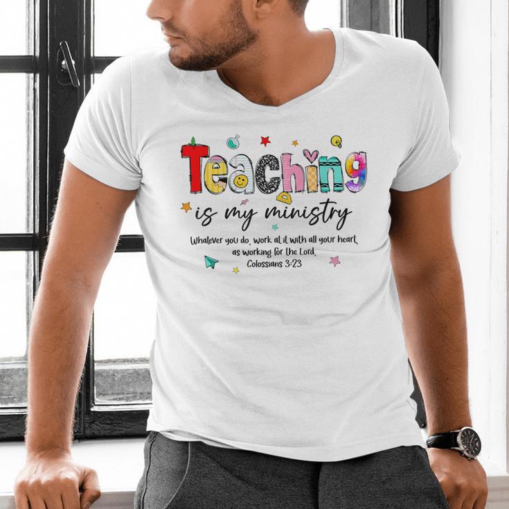 Teaching Is My Ministry God Christian Teacher Back To School Men's V-Neck T-Shirt, gift for family, gift for coworker