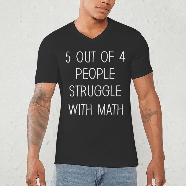 5 Out Of 4 People Struggle With Math Math Teachers Men's V-Neck T-Shirt, novelty gifts, funny gifts