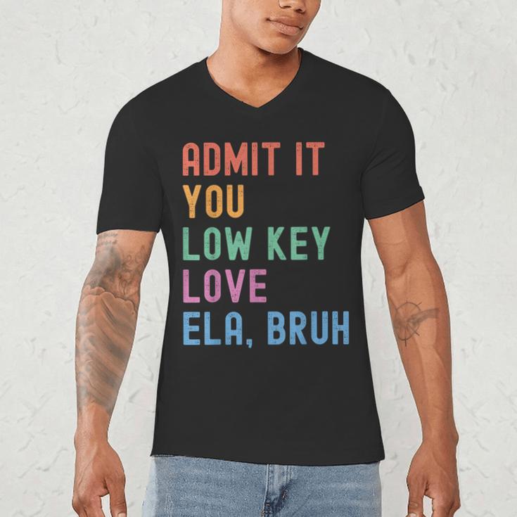 Admit It You Low Key Love ELA Bruh English Teacher Men's V-Neck T-Shirt, novelty gifts, funny gifts Admit It You Low Key Love ELA Bruh English Teacher Men's V-Neck T-Shirt, novelty gifts, funny gifts