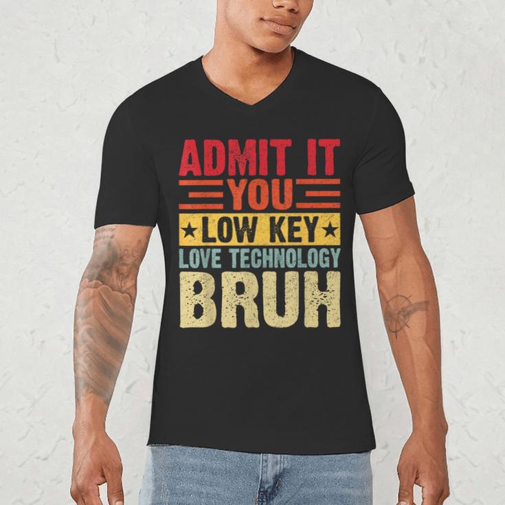 Admit It You Low Key Love Technology Bruh Teacher Kid Men's V-Neck T-Shirt, novelty gifts, funny gifts Admit It You Low Key Love Technology Bruh Teacher Kid Men's V-Neck T-Shirt, novelty gifts, funny gifts