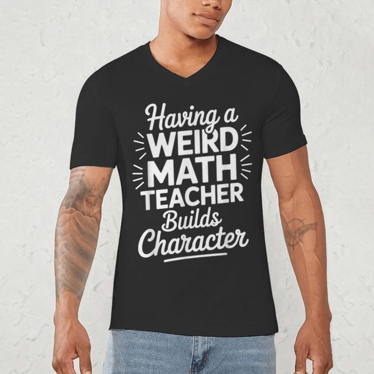 Algebra Lover Having A Weird Math Teacher Builds Character Men's V-Neck T-Shirt, novelty gifts, funny gifts Algebra Lover Having A Weird Math Teacher Builds Character Men's V-Neck T-Shirt, novelty gifts, funny gifts