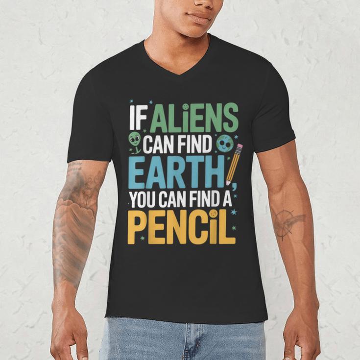 If Aliens Can Find Earth You Can Find a Pencil Teacher Men's V-Neck T-Shirt, novelty gifts, funny gifts