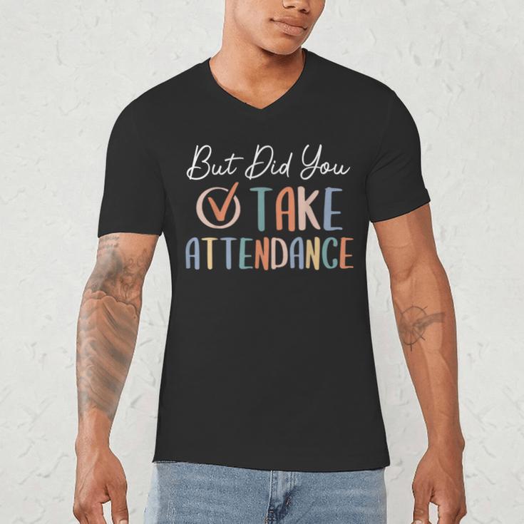 But Did You Take Attendance-Teacher School Secretary Team Men's V-Neck T-Shirt, novelty gifts, funny gifts But Did You Take Attendance-Teacher School Secretary Team Men's V-Neck T-Shirt, novelty gifts, funny gifts