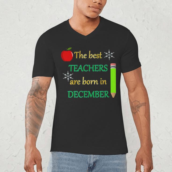 THE BEST TEACHERS ARE BORN IN DECEMBER Men's V-Neck T-Shirt, novelty gifts, funny gifts THE BEST TEACHERS ARE BORN IN DECEMBER Men's V-Neck T-Shirt, novelty gifts, funny gifts
