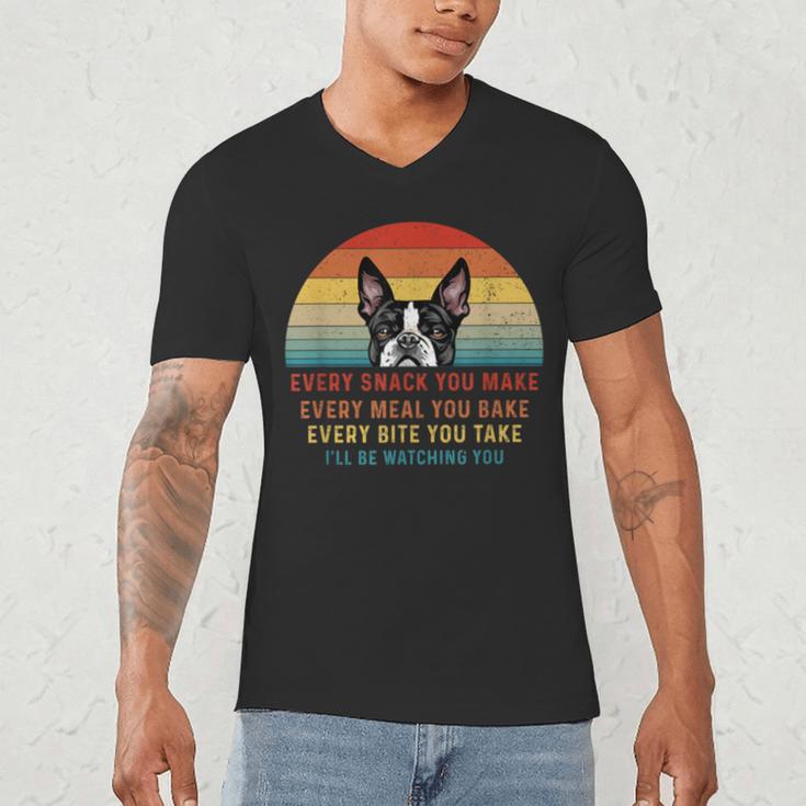 Boston Terrier Dog Every Snack You Make Every Meal You Bake Men Women Men's V-Neck T-Shirt, novelty gifts, funny gifts