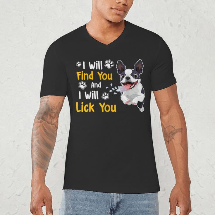 Boston Terrier Shirt I Will Find You And I Will Lick You Men's V-Neck T-Shirt, novelty gifts, funny gifts