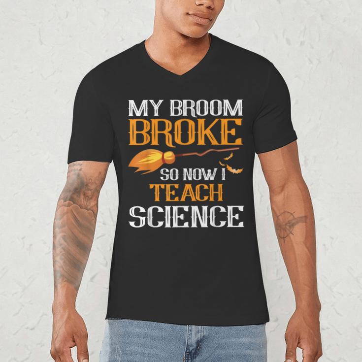 My Broom Broke So Now I Teach Science Teacher Halloween Men's V-Neck T-Shirt, novelty gifts, funny gifts My Broom Broke So Now I Teach Science Teacher Halloween Men's V-Neck T-Shirt, novelty gifts, funny gifts