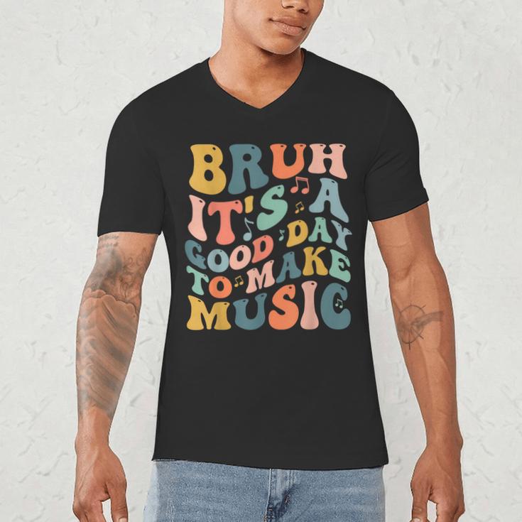 Bruh It's A Good Day To Make Music Musician Music Teacher Men's V-Neck T-Shirt, novelty gifts, funny gifts