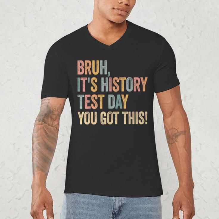 Bruh It's History Test Day You Got This History Teacher Men's V-Neck T-Shirt, novelty gifts, funny gifts