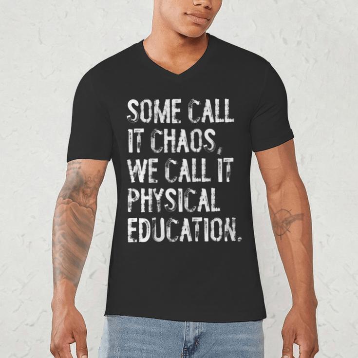 Some Call It Chaos We Call It Physical Education Teacher Men's V-Neck T-Shirt, novelty gifts, funny gifts Some Call It Chaos We Call It Physical Education Teacher Men's V-Neck T-Shirt, novelty gifts, funny gifts