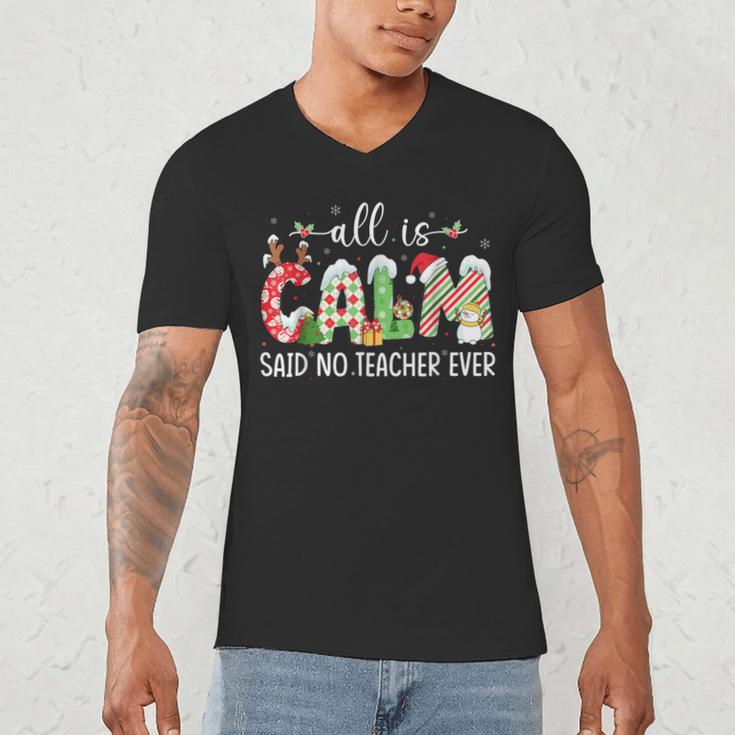 All Is Calm Said No Teacher Ever Teacher Christmas Men's V-Neck T-Shirt, novelty gifts, funny gifts