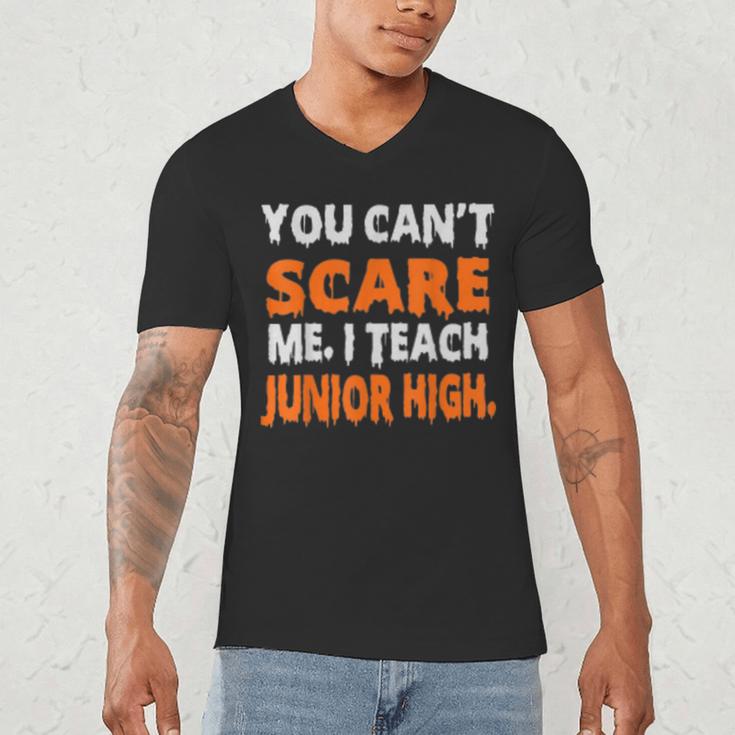 You Can't Scare Me I Teach Junior High Teacher Shirt For Men Women Men's V-Neck T-Shirt, novelty gifts, funny gifts You Can't Scare Me I Teach Junior High Teacher Shirt For Men Women Men's V-Neck T-Shirt, novelty gifts, funny gifts