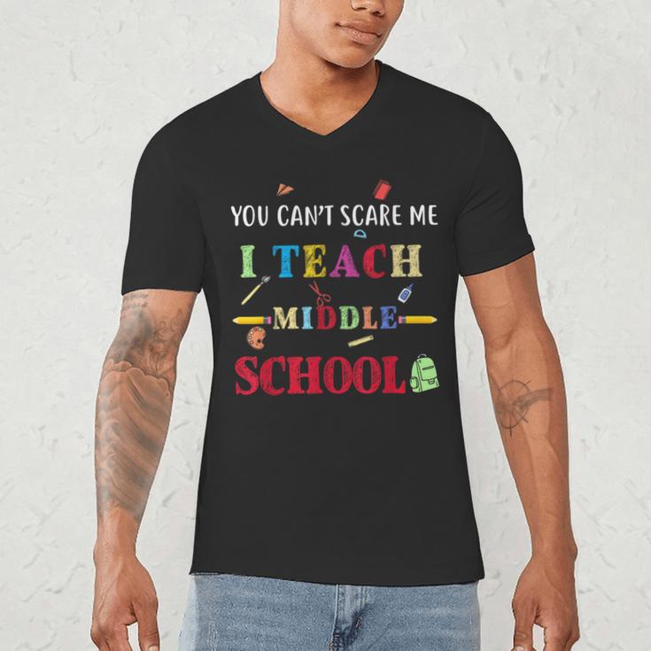 You Can't Scare Me I Teach Middle School Teacher For Men Women Men's V-Neck T-Shirt, novelty gifts, funny gifts
