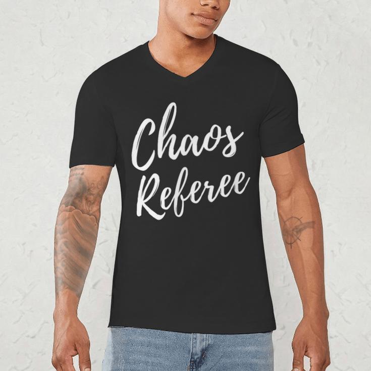 Chaos Referee For Mom Dad Teacher Shirt Cute Coach For Men Women Men's V-Neck T-Shirt, novelty gifts, funny gifts