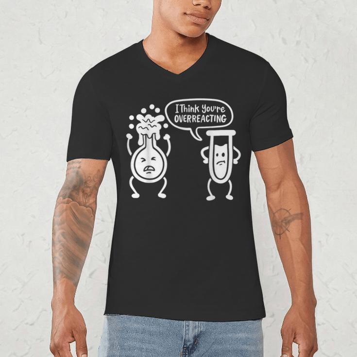 Chemistry Science Teacher I Think You'Re Overreacting Men Women Girls Kids Men's V-Neck T-Shirt, novelty gifts, funny gifts Chemistry Science Teacher I Think You'Re Overreacting Men Women Girls Kids Men's V-Neck T-Shirt, novelty gifts, funny gifts