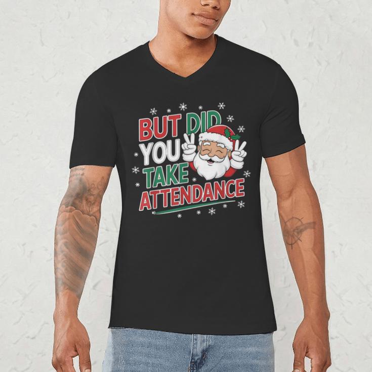 Christmas Teacher Surprise Did You Take Attendance Men's V-Neck T-Shirt, novelty gifts, funny gifts Christmas Teacher Surprise Did You Take Attendance Men's V-Neck T-Shirt, novelty gifts, funny gifts