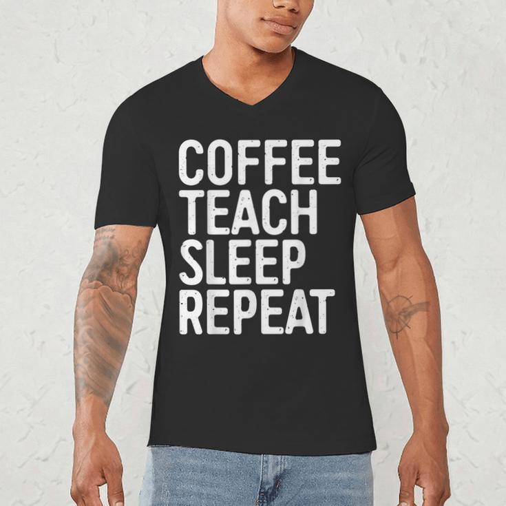 Coffee Teach Sleep Repeat Shirt Coffee Men Women Teacher Men's V-Neck T-Shirt, novelty gifts, funny gifts Coffee Teach Sleep Repeat Shirt Coffee Men Women Teacher Men's V-Neck T-Shirt, novelty gifts, funny gifts