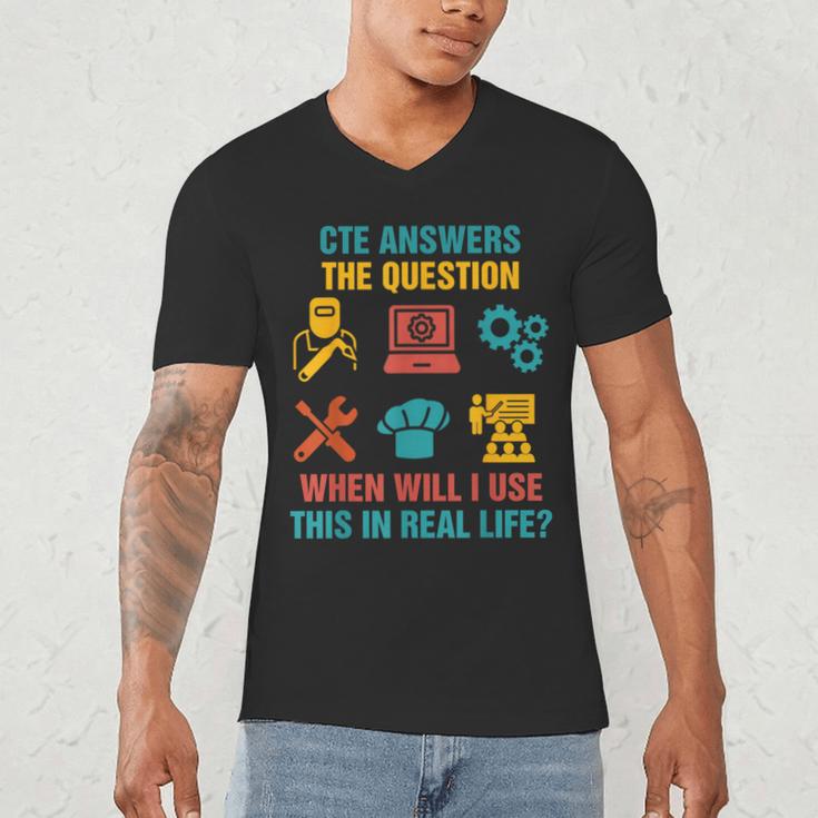 CTE Teacher CTE Crew When Will I Use This In Real Life Men's V-Neck T-Shirt, novelty gifts, funny gifts