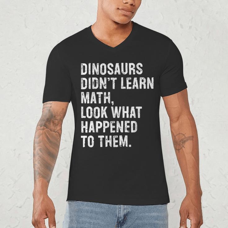 Dinosaurs Didn't Learn Math Math Teacher Men's V-Neck T-Shirt, novelty gifts, funny gifts Dinosaurs Didn't Learn Math Math Teacher Men's V-Neck T-Shirt, novelty gifts, funny gifts