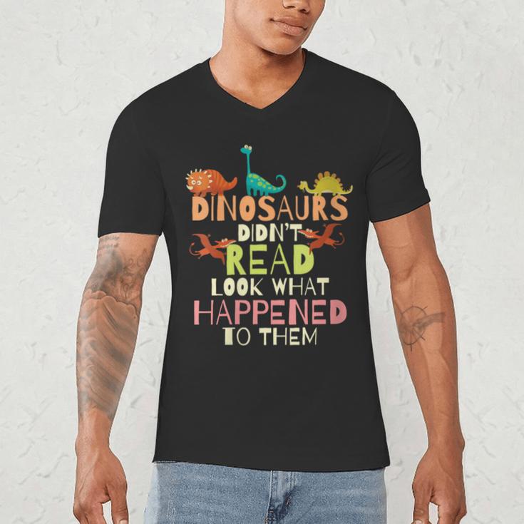 Dinosaurs Didnt Read Look What Happened To Them Teacher Men's V-Neck T-Shirt, novelty gifts, funny gifts Dinosaurs Didnt Read Look What Happened To Them Teacher Men's V-Neck T-Shirt, novelty gifts, funny gifts