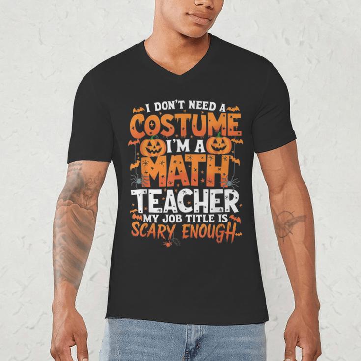 I Don't Need a Costume I'm a Math Teacher Retro Halloween Men's V-Neck T-Shirt, novelty gifts, funny gifts I Don't Need a Costume I'm a Math Teacher Retro Halloween Men's V-Neck T-Shirt, novelty gifts, funny gifts