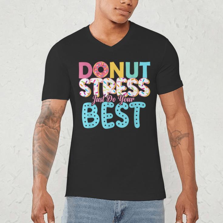 Donut Stress Just Do Your Best Teachers Testing Day For Men Women Girls Kids Men's V-Neck T-Shirt, novelty gifts, funny gifts Donut Stress Just Do Your Best Teachers Testing Day For Men Women Girls Kids Men's V-Neck T-Shirt, novelty gifts, funny gifts