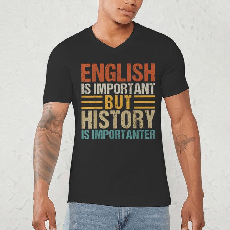 English Is Important But History Is Importanter Teachers Men Women Girls Kids Men's V-Neck T-Shirt, novelty gifts, funny gifts