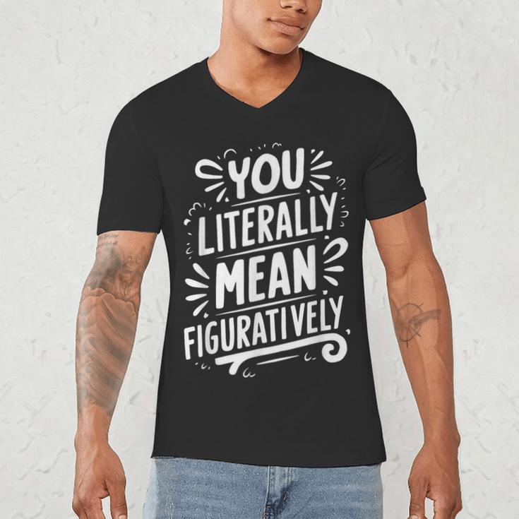 English Teacher Grammar Police Language Nerd You Literally Mean Figuratively V-Neck Modern Short Sleeve Small Men's V-Neck T-Shirt, novelty gifts, funny gifts English Teacher Grammar Police Language Nerd You Literally Mean Figuratively V-Neck Modern Short Sleeve Small Men's V-Neck T-Shirt, novelty gifts, funny gifts