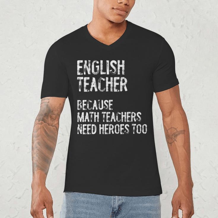 English Teacher Because Math Teachers Need Heroes Too Men's V-Neck T-Shirt, novelty gifts, funny gifts English Teacher Because Math Teachers Need Heroes Too Men's V-Neck T-Shirt, novelty gifts, funny gifts