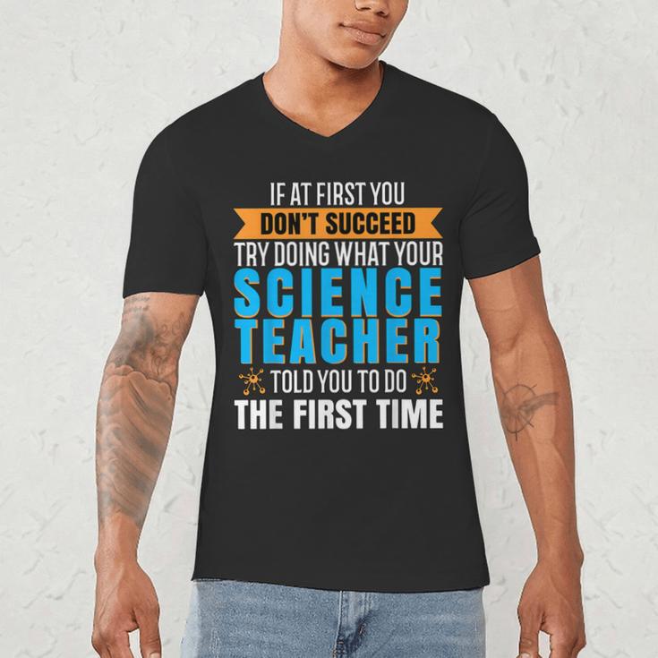 If At First You Don't Succeed Try Doing What Science Teacher Men's V-Neck T-Shirt, novelty gifts, funny gifts