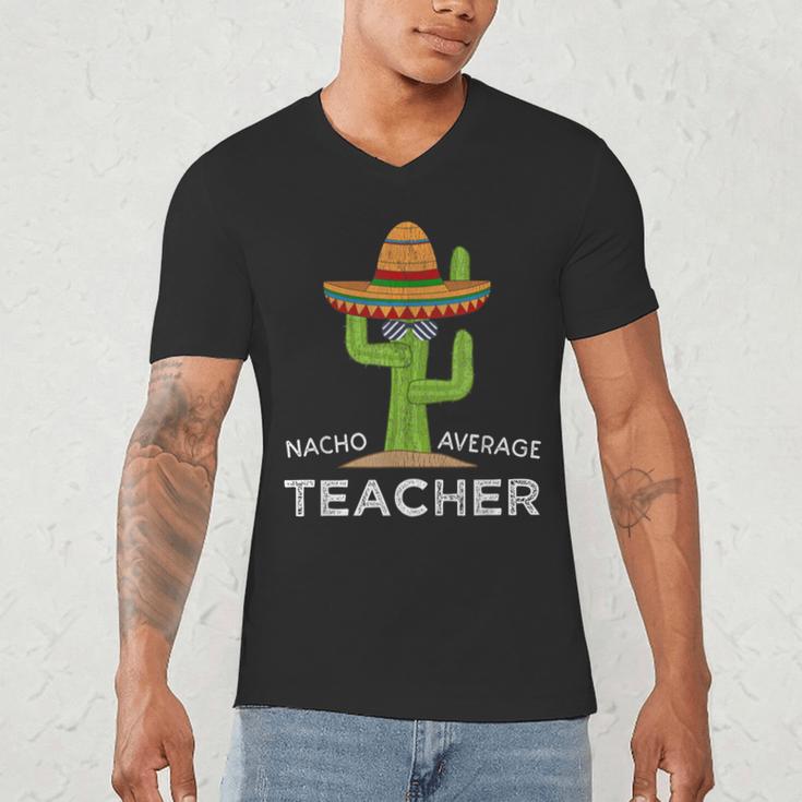 Fun Teacher Appreciation Humor Nacho Average Teacher Men's V-Neck T-Shirt, novelty gifts, funny gifts Fun Teacher Appreciation Humor Nacho Average Teacher Men's V-Neck T-Shirt, novelty gifts, funny gifts