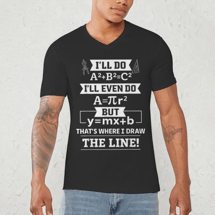 I'Ll Even Do That's Where I Draw The Line Math Teacher Joke Men's V-Neck T-Shirt, novelty gifts, funny gifts I'Ll Even Do That's Where I Draw The Line Math Teacher Joke Men's V-Neck T-Shirt, novelty gifts, funny gifts