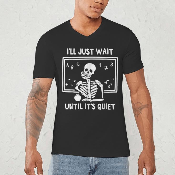 I'Ll Just Wait Until It's Quiet Skeleton Teacher Great Men's V-Neck T-Shirt, novelty gifts, funny gifts I'Ll Just Wait Until It's Quiet Skeleton Teacher Great Men's V-Neck T-Shirt, novelty gifts, funny gifts