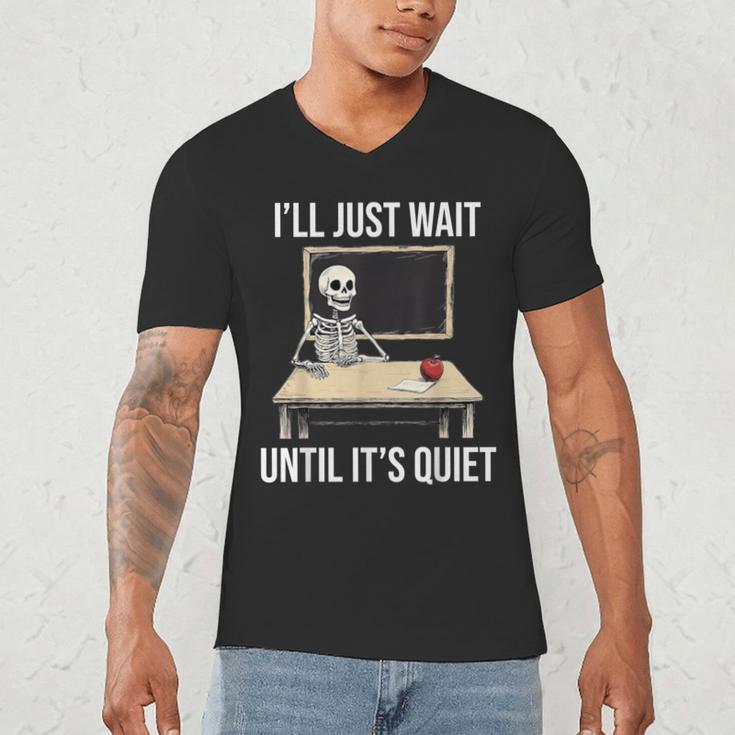 I'Ll Just Wait Until It's Quiet Skeleton Teacher Halloween Men's V-Neck T-Shirt, novelty gifts, funny gifts I'Ll Just Wait Until It's Quiet Skeleton Teacher Halloween Men's V-Neck T-Shirt, novelty gifts, funny gifts