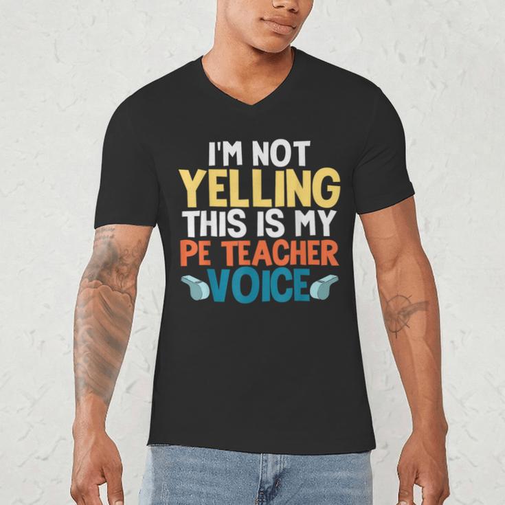 I'm Not Yelling This Is My PE Teacher Voice Men's V-Neck T-Shirt, novelty gifts, funny gifts I'm Not Yelling This Is My PE Teacher Voice Men's V-Neck T-Shirt, novelty gifts, funny gifts