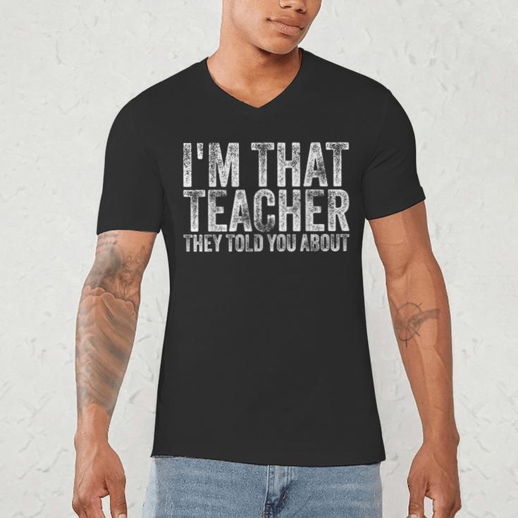 I'm That Teacher They Told You About Back To School For Men Women Men's V-Neck T-Shirt, novelty gifts, funny gifts I'm That Teacher They Told You About Back To School For Men Women Men's V-Neck T-Shirt, novelty gifts, funny gifts