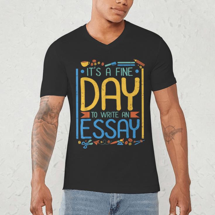 It's A Fine Day To Write An Essay Class English Teacher Men's V-Neck T-Shirt, novelty gifts, funny gifts It's A Fine Day To Write An Essay Class English Teacher Men's V-Neck T-Shirt, novelty gifts, funny gifts